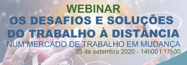 WEBINAR Os desafios e soluções do trabalho à distância num mercado de trabalho em mudança