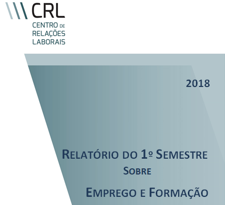 Já pode consultar o Relatório sobre Emprego e Formação Profissional relativo ao 1º semestre de 2018 realizado pelo Centro de Relações Laborais. Este relatório disponibiliza um conjunto de informação sobre as questões do emprego e da formação e de outras variáveis com elas correlacionadas, que contribuam para melhor compreender o contexto do mercado de trabalho e o contexto económico e institucional que o enquadram.