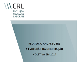 RELATÓRIO ANUAL SOBRE A EVOLUÇÃO DA NEGOCIAÇÃO COLETIVA EM 2024